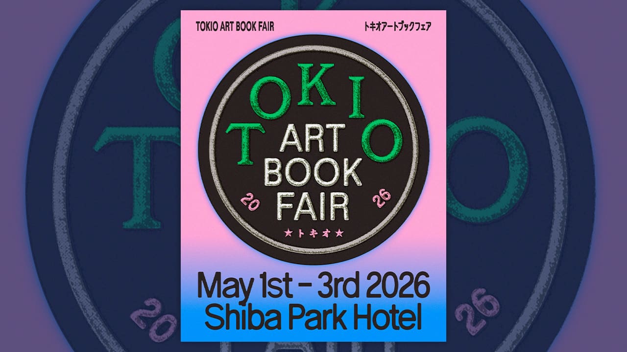 アートと交流の祭典「TOKIO ART BOOK FAIR」へ行こう！